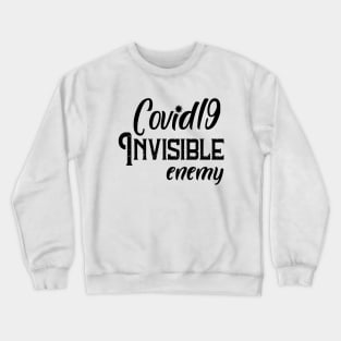 covid19 invisible enemy Crewneck Sweatshirt